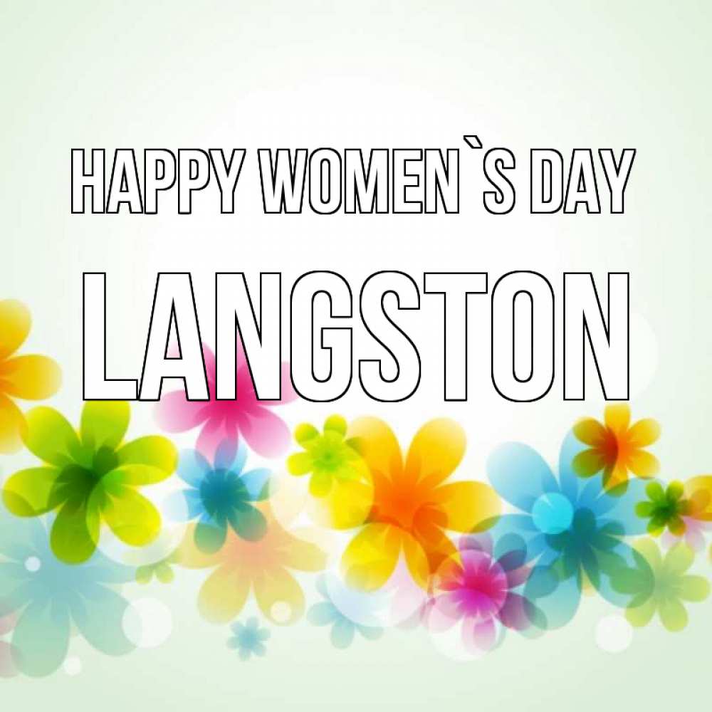 Greetings card с именем, Langston happy women`s day цветы Greetings with text for free download 
